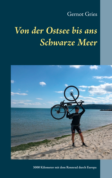 Von der Ostsee bis ans Schwarze Meer - Gernot Gries
