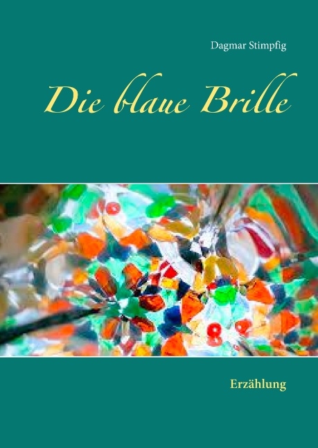 Die blaue Brille - Dagmar Stimpfig