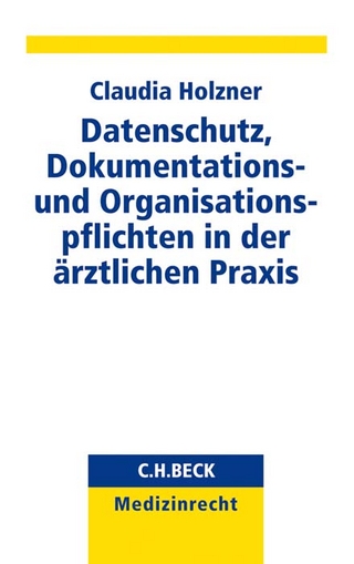 Datenschutz, Dokumentations- und Organisationspflichten in der ärztlichen Praxis