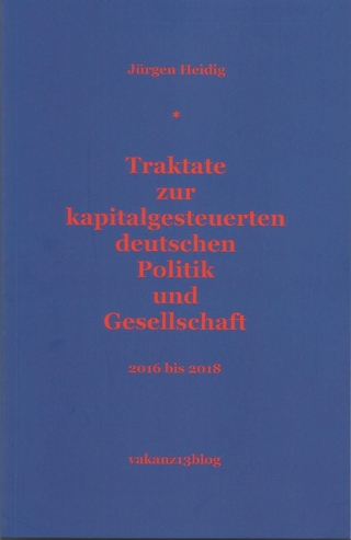 Traktate zur kapitalgesteuerten deutschen Politik und Gesellschaft