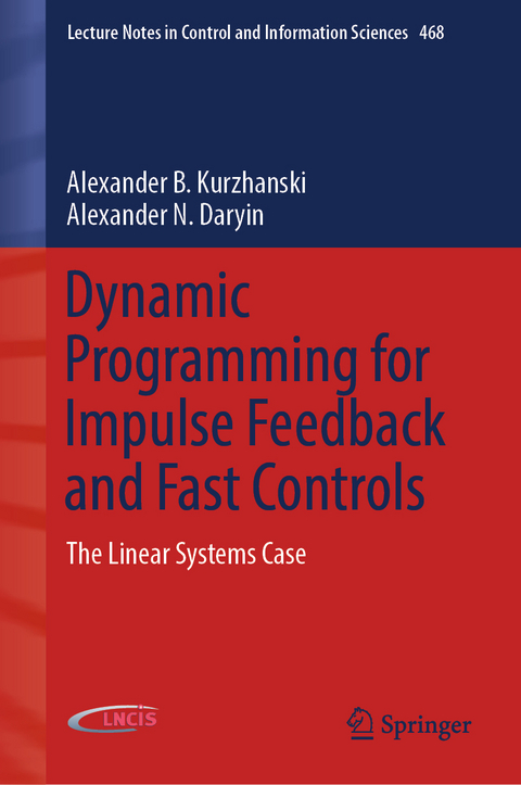 Dynamic Programming for Impulse Feedback and Fast Controls - Alexander B. Kurzhanski, Alexander N. Daryin