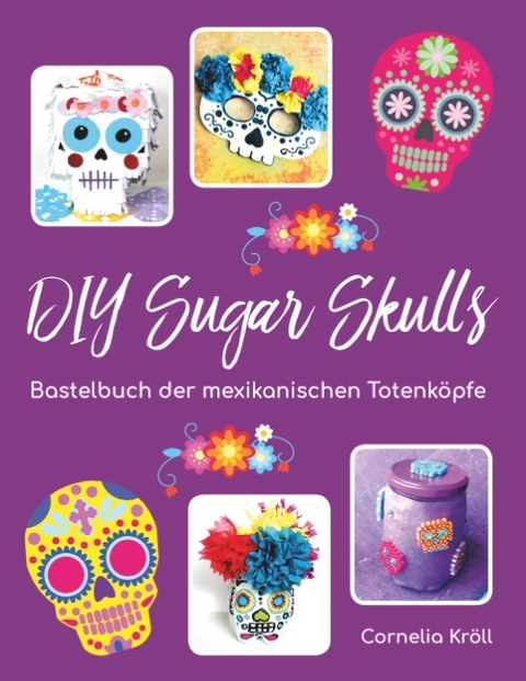 DIY Sugar Skulls - Cornelia Kr&ouml;ll