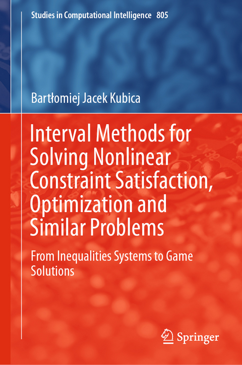 Interval Methods for Solving Nonlinear Constraint Satisfaction, Optimization and Similar Problems - Bartłomiej Jacek Kubica