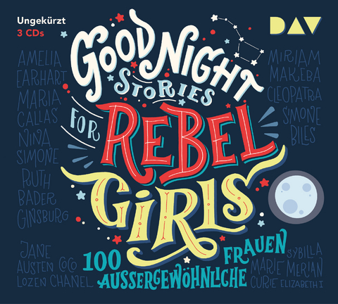 Good Night Stories for Rebel Girls – Teil 1: 100 außergewöhnliche Frauen - Elena Favilli, Francesca Cavallo