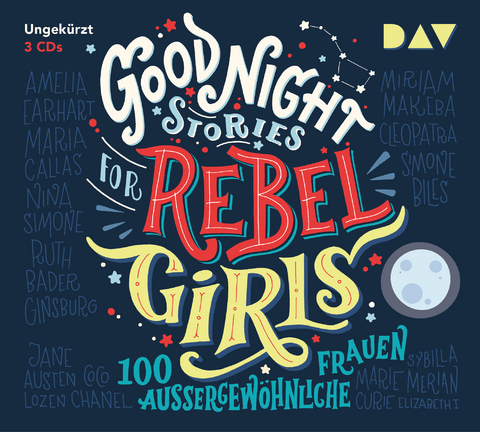 Good Night Stories for Rebel Girls &ndash; Teil 1: 100 au&szlig;ergew&ouml;hnliche Frauen - Elena Favilli, Francesca Cavallo