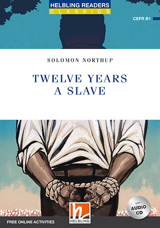 Helbling Readers Blue Series, Level 5 / Twelve Years a Slave, mit 1 Audio-CD