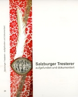 Salzburger Tresterer - aufgefunden und dokumentiert - Karl M&uuml;ller, B&auml;rbel Kleindorfer-Marx, Gunhild Oberzaucher-Sch&uuml;ller, Herbert Zotti, Katharina Pallestrang, Anna Kasper verehel. Samardzic, Magdalena Puchberger, Cassandra Burgstaller