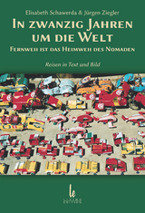 In zwanzig Jahren um die Welt - Elisabeth Schawerda, J&uuml;rgen Ziegler
