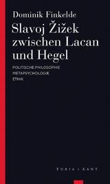 Slavoj Žižek zwischen Lacan und Hegel - Dominik Finkelde