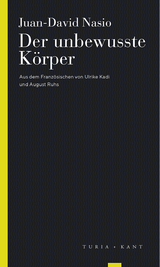 Der unbewusste K&ouml;rper - Juan-David Nasio
