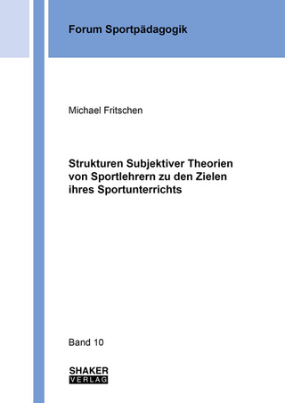Strukturen Subjektiver Theorien von Sportlehrern zu den Zielen ihres Sportunterrichts