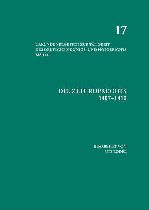 Die Zeit Ruprechts (1407&ndash;1410) - Ute R&ouml;del