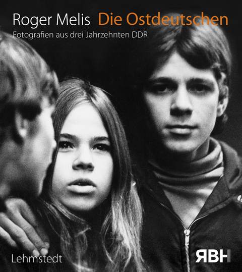 Die Ostdeutschen (Ausstellungskatalog) - Roger Melis