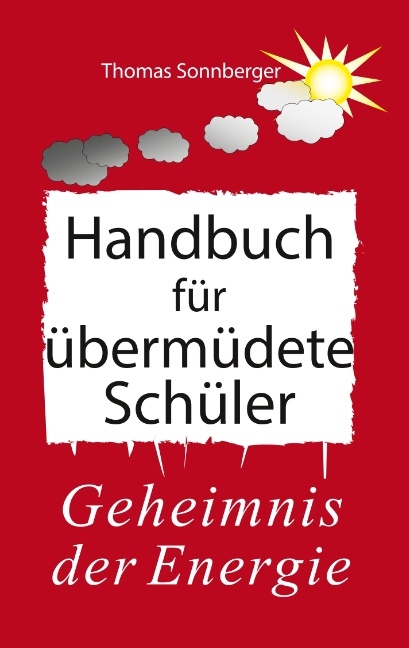 Handbuch f&uuml;r &uuml;berm&uuml;dete Sch&uuml;ler - Thomas Sonnberger