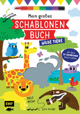 Mein gro&szlig;es Schablonen-Buch &ndash; Wilde Tiere - Elizabeth Golding