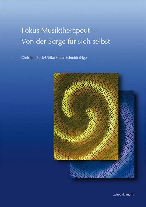 Fokus Musiktherapeut &ndash; Von der Sorge f&uuml;r sich selbst - 