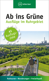 Ab ins Gr&uuml;ne &ndash; Ausfl&uuml;ge im Ruhrgebiet - Michael Moll
