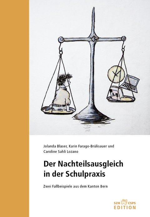 Der Nachteilsausgleich in der Schulpraxis - Jolanda Balser, Karin Farago-Br&uuml;lisauer, Caroline Sahli Lozano