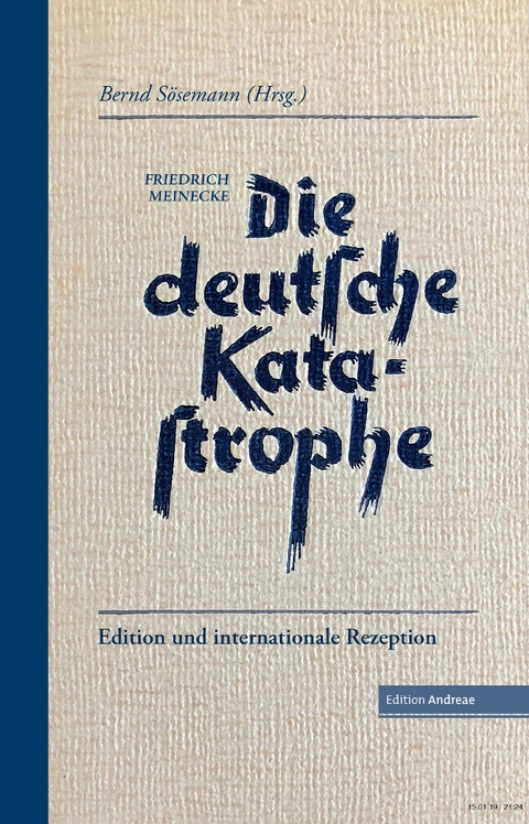 Die deutsche Katastrophe. Betrachtungen und Erinnerungen - Friedrich Meinecke - Bernd S&ouml;semann