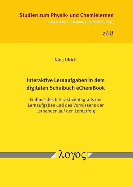 Interaktive Lernaufgaben in dem digitalen Schulbuch eChemBook. Einfluss des Interaktivit&auml;tsgrads der Lernaufgaben und des Vorwissens der Lernenden auf den Lernerfolg - Nina Ulrich