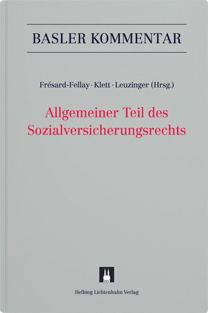 Allgemeiner Teil des Sozialversicherungsrechts - Massimo Aliotta, Franziska Betschart, Raffaella Biaggi, Susanne Bollinger, Tobias Bolt, Alain Borer, Andreas Brunner, Bettina B&uuml;rgi, Martin B&uuml;rkle, Claudia Caderas, Remo Dolf, Johanna Dormann, Philipp Egli, Thomas Fl&uuml;ckiger, Ghislaine Fr&eacute;sard-Fellay, Christoph Frey, Thomas G&auml;chter, Susanne Genner, Samuel G&ouml;rner, Eva-Maria Hiebl, Irene Hofer, Bettina Hummer, Marc H&uuml;rzeler, Annina Janett, LL.M. Klett  Barbara, Matthias Kradolfer, Laura Kunz, Nathalie Lang, Miriam Lendfers, Susanne Leuzinger, Barbara Lischer, Ren&eacute; Matteotti, Michael E. Meier, Lea Mohler, Hans-Jakob Mosimann, Dominique M&uuml;ller, Andr&eacute; Nabold, Kurt P&auml;rli, Volker Pribnow, Madeleine Randacher, Christina Schiavi, Ivo Schwegler, Eva Slavik, Christa Stamm-Pfister, Andrea Taormina, Andreas Traub, Doris Vollenweider, Richard Weber