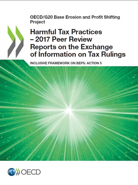OECD/G20 Base Erosion and Profit Shifting Project Harmful Tax Practices - 2017 Peer Review Reports on the Exchange of Information on Tax Rulings -  Oecd