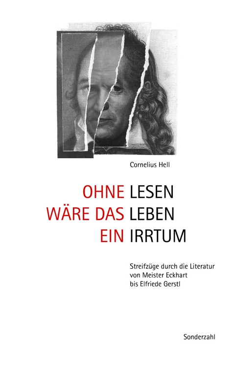 Ohne Lesen w&auml;re das Leben ein Irrtum - Cornelius Hell
