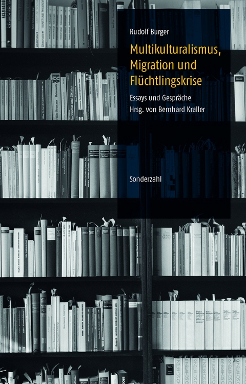 Multikulturalismus, Migration und Fl&uuml;chtlingskrise - Rudolf Burger