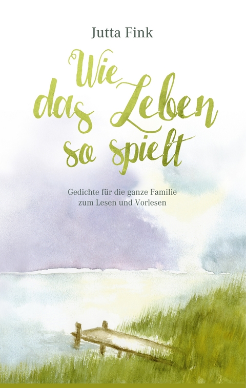 Wie das Leben so spielt - Jutta Fink