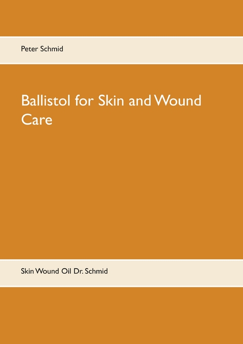 Ballistol for Skin and Wound Care - Peter Schmid