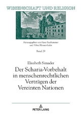 Der Scharia-Vorbehalt in menschenrechtlichen Vertr&auml;gen der Vereinten Nationen - Elisabeth Simader