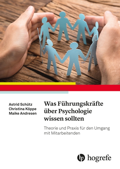 Was F&uuml;hrungskr&auml;fte &uuml;ber Psychologie wissen sollten - Astrid Sch&uuml;tz, Christina K&ouml;ppe, Maike Andresen