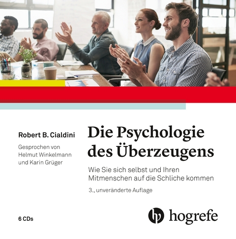 Die Psychologie des &Uuml;berzeugens &ndash; H&ouml;rbuch - Robert B. Cialdini