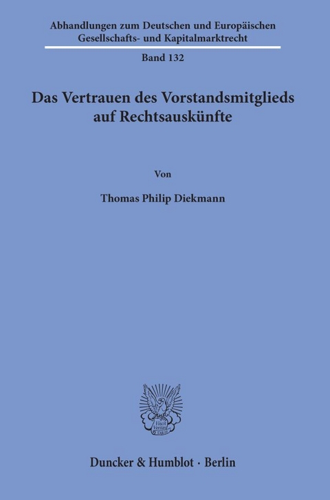 Das Vertrauen des Vorstandsmitglieds auf Rechtsausk&uuml;nfte. - Thomas Philip Diekmann