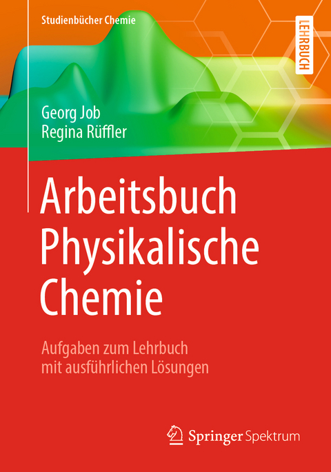 Arbeitsbuch Physikalische Chemie - Georg Job, Regina R&uuml;ffler