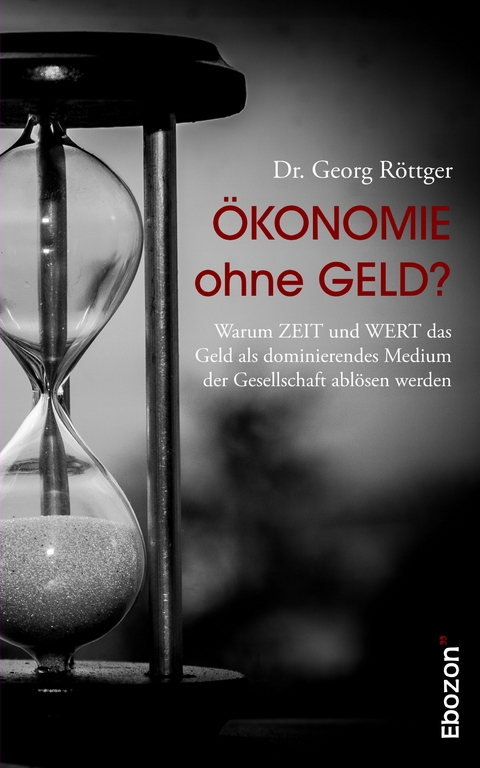 &Ouml;konomie ohne Geld? - Georg Dr. R&ouml;ttger