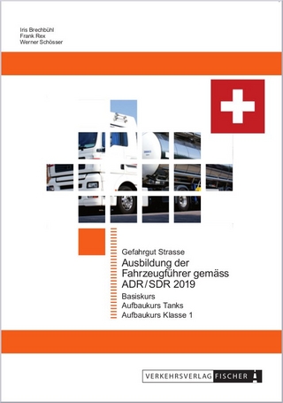 Ausbildung der Fahrzeugführer gemäss ADR/SDR 2019 Gefahrgut Strasse