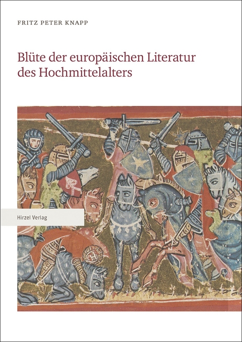Bl&uuml;te der europ&auml;ischen Literatur des Hochmittelalters Teile 1&ndash;3 - Fritz Peter Knapp