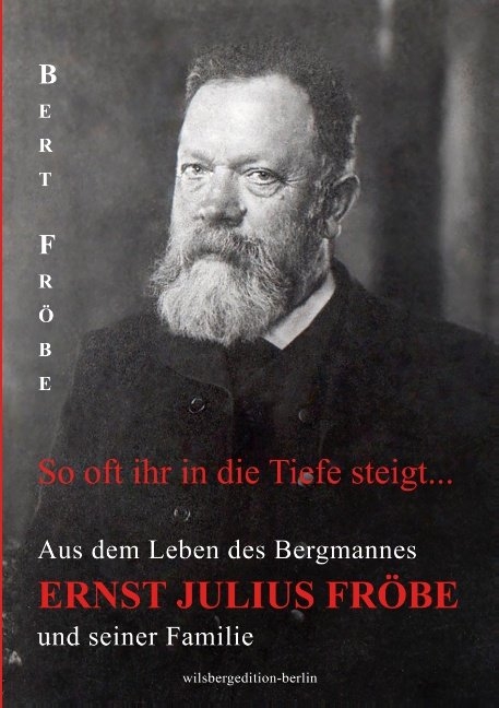 So oft ihr in die Tiefe steigt ... - Bert Fr&ouml;be