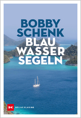 Blauwassersegeln - Schenk, Bobby