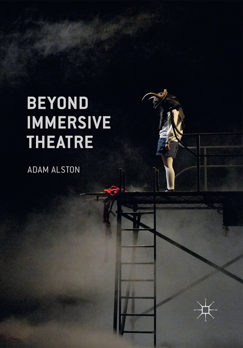 Beyond Immersive Theatre - Adam Alston