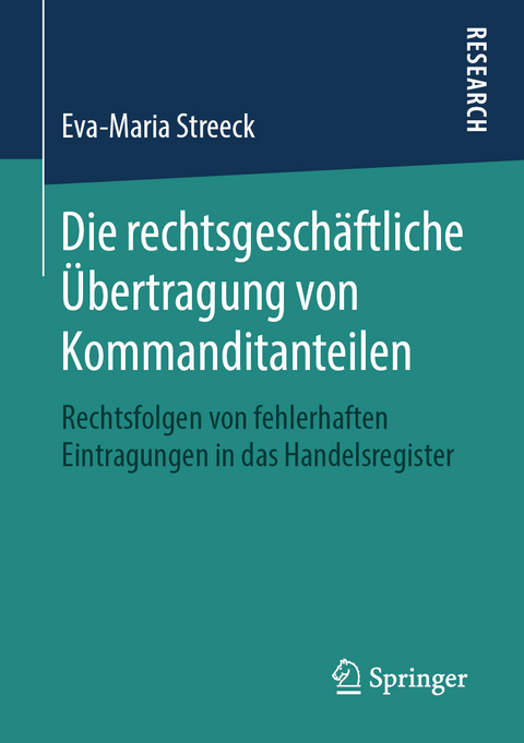 Die rechtsgesch&auml;ftliche &Uuml;bertragung von Kommanditanteilen - Eva-Maria Streeck
