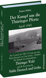 Der Kampf um die Th&uuml;ringer Pforte April 1945 - J&uuml;rgen Moeller
