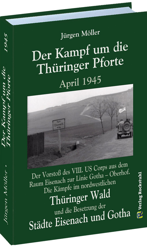 Der Kampf um die Th&uuml;ringer Pforte April 1945 - J&uuml;rgen Moeller