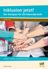 Inklusion jetzt! Der Kompass für die Sekundarstufe - Wiltrud Thies