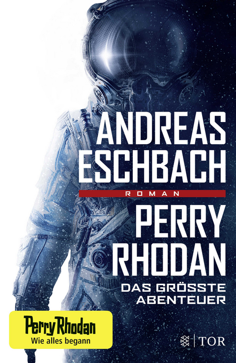 Perry Rhodan - Das gr&ouml;&szlig;te Abenteuer - Andreas Eschbach