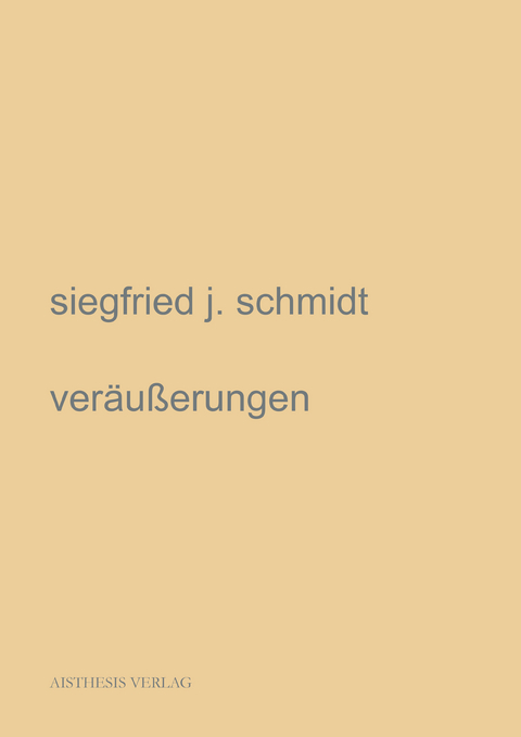 ver&auml;u&szlig;erungen - Siegfried J. Schmidt