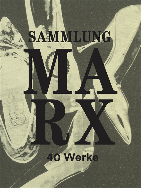 Sammlung Marx &ndash; 40 Werke - Graham Bader, Meta Marina Beeck, Ricarda Bergmann, Eugen Blume, Ina Dinter