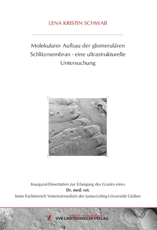 Molekularer Aufbau der glomerulären Schlitzmembran- eine ultrastrukturelle Untersuchung