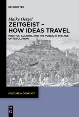 Zeitgeist &ndash; How Ideas Travel - Maike Oergel